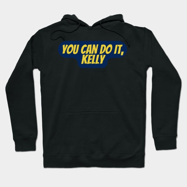 You can do it, Kelly Hoodie by Surta Comigo